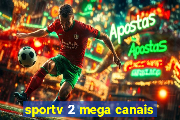 sportv 2 mega canais